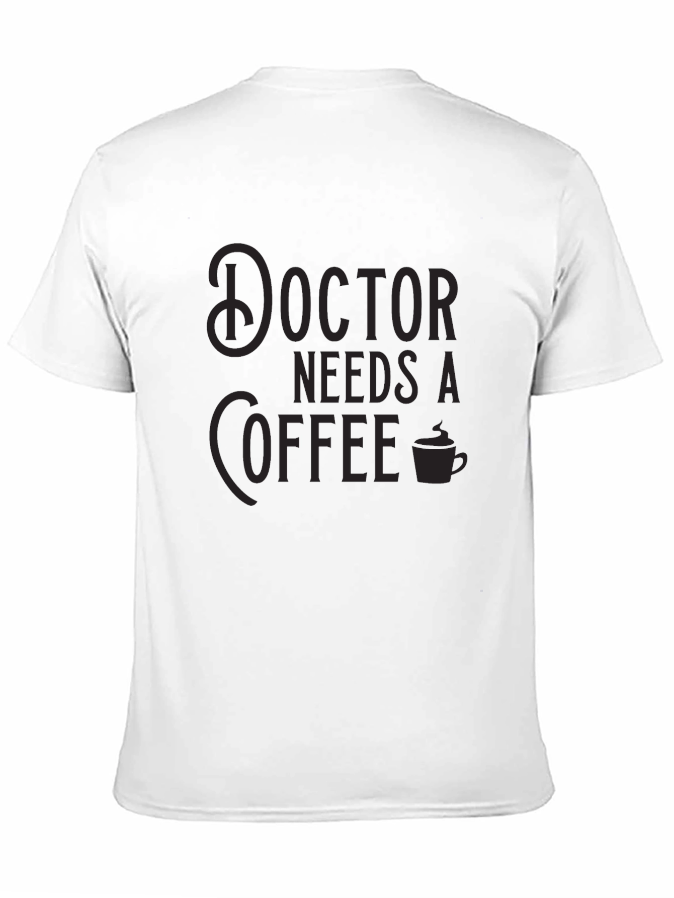 Doctor Needs Coffee Black Crew Neck T-Shirt