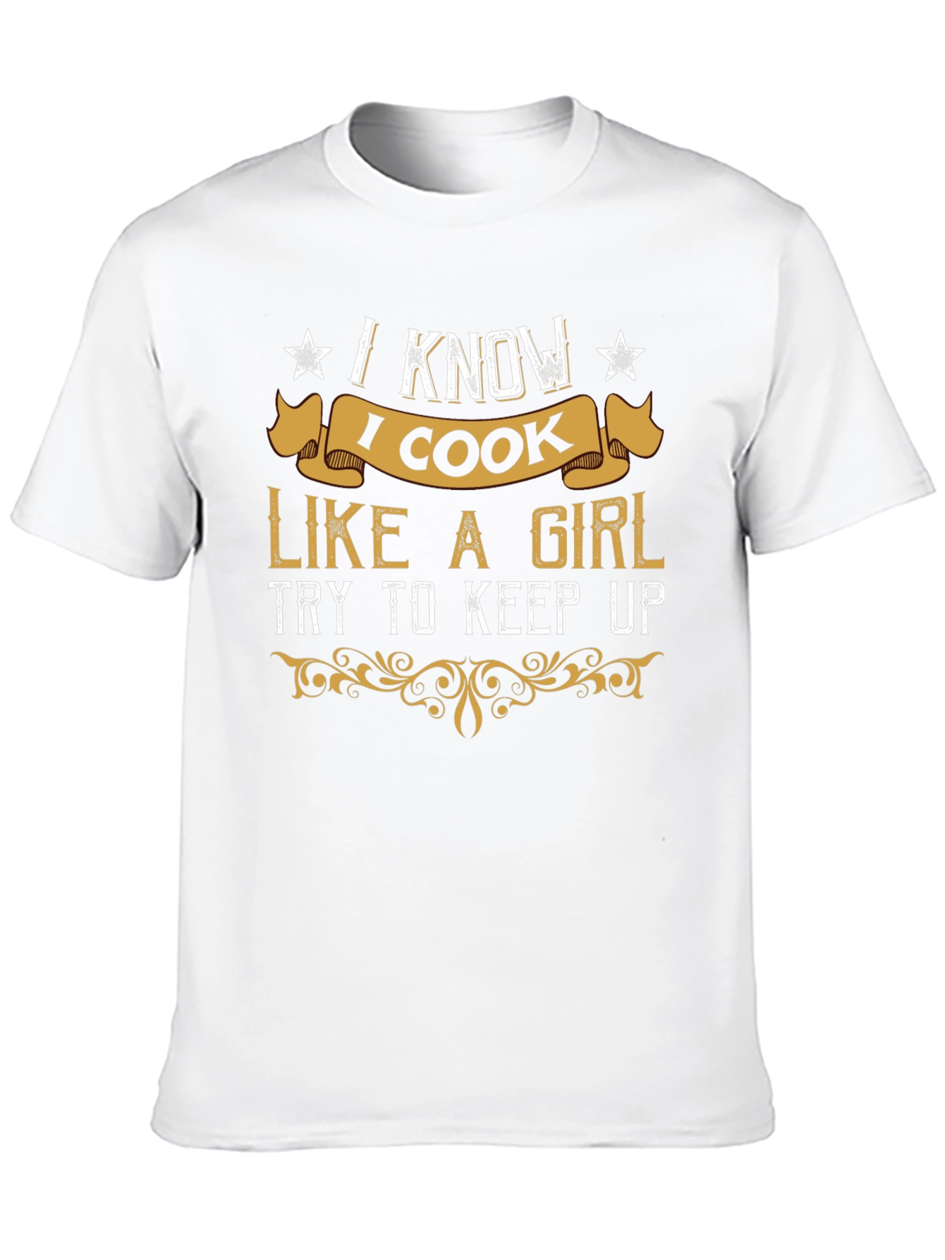 I Know I Cook Like a Girl T-Shirt