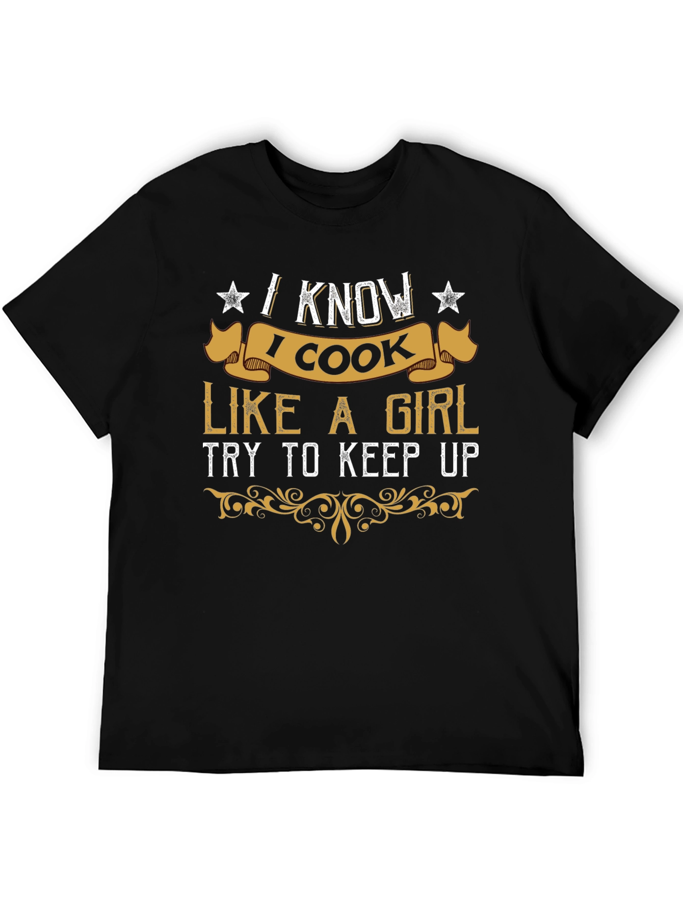 I Know I Cook Like a Girl T-Shirt