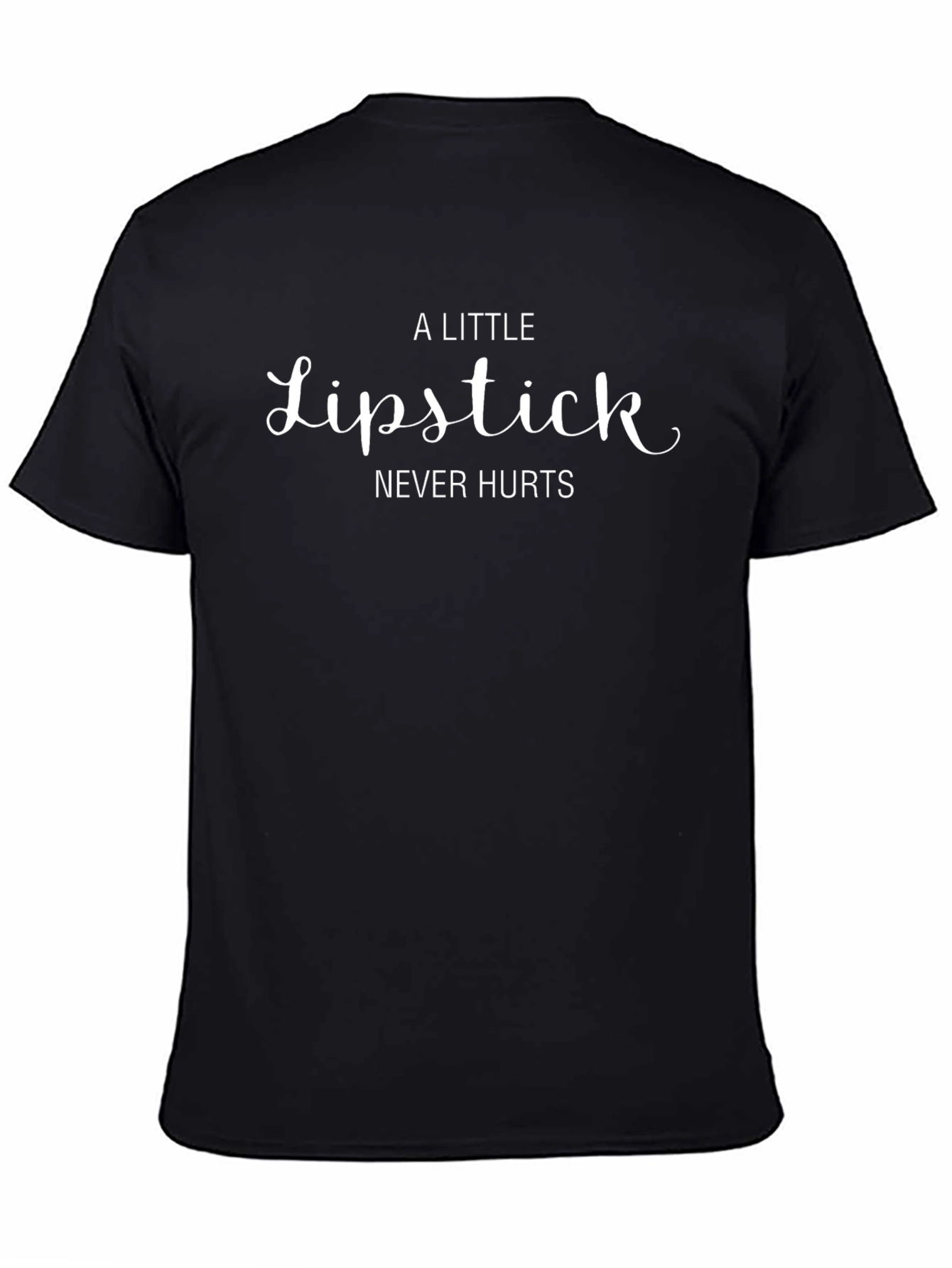 A Little Lipstick Never Hurts - Graphic T-Shirt