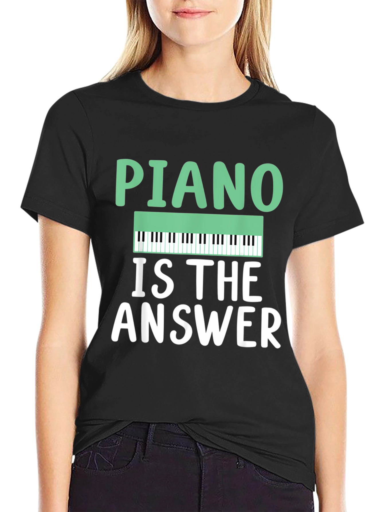 Piano Is The Answer T-Shirt