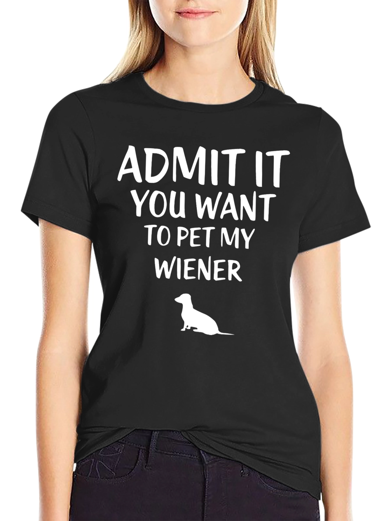 Admit It You Want To Pet My Wiener T-Shirt