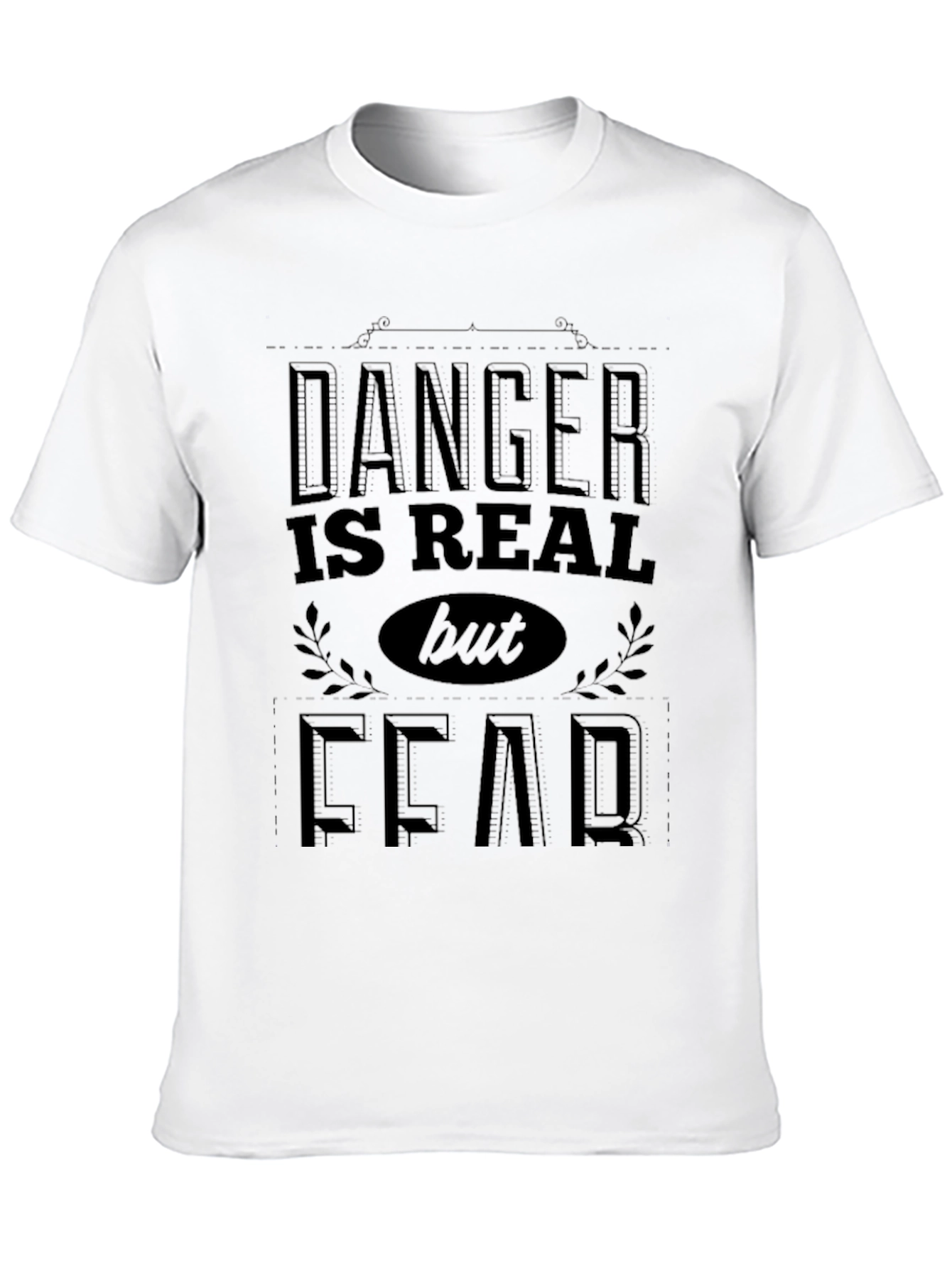 Danger Is Real Fear T-Shirt