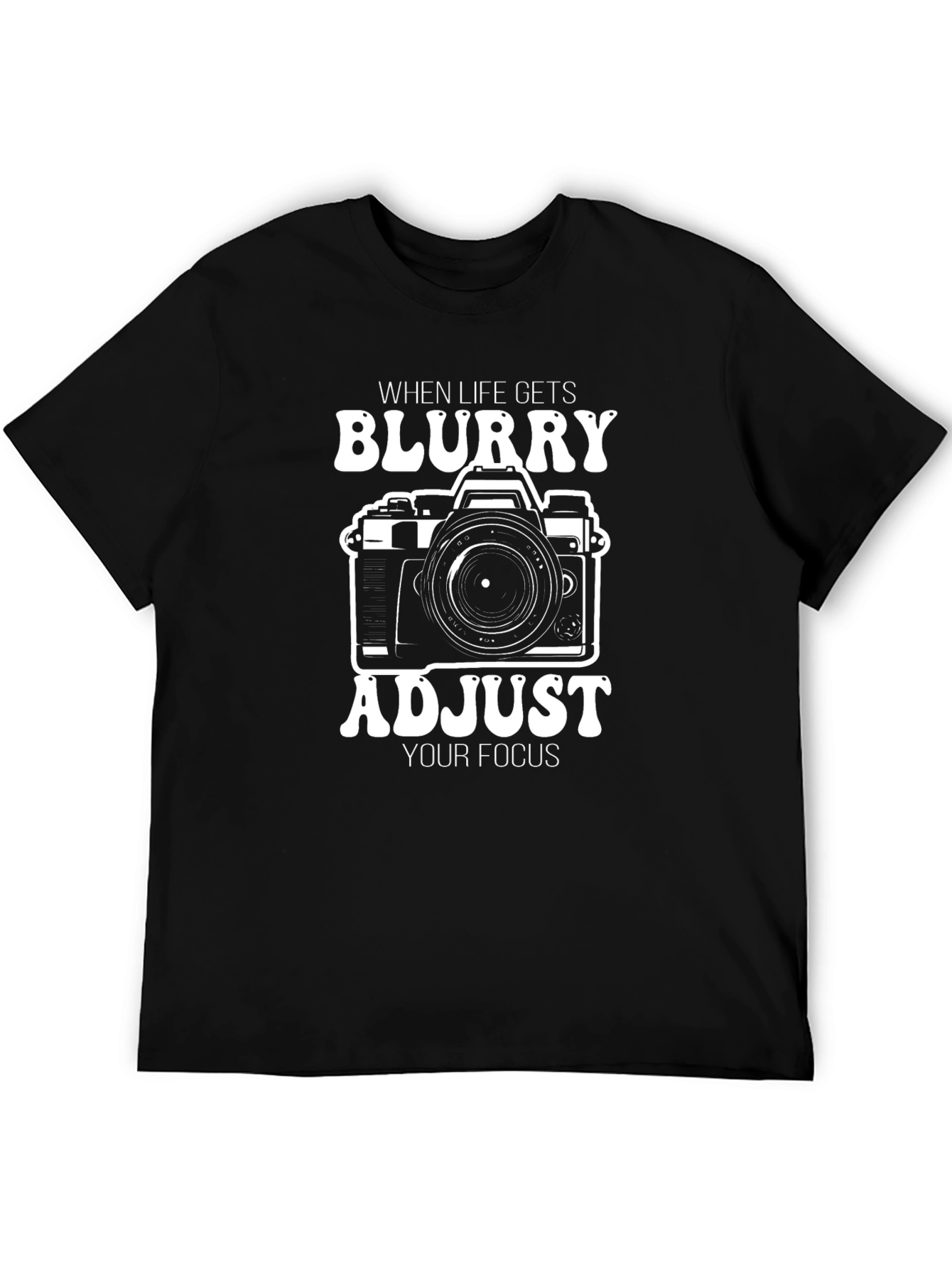 When Life Gets Blurry T-Shirt