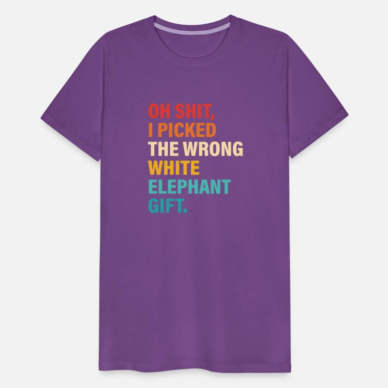 Oh Sht I Picked The Wrong White Elephant Gift