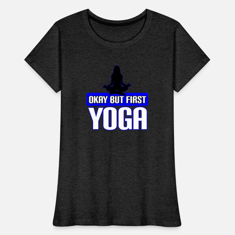 Okay But First Yoga