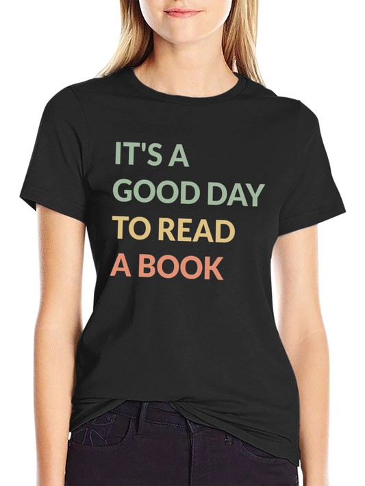 Its A Good Day To Read A Book Black T-Shirt