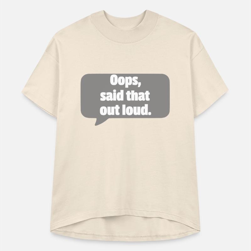 Oops, Said That Out Loud