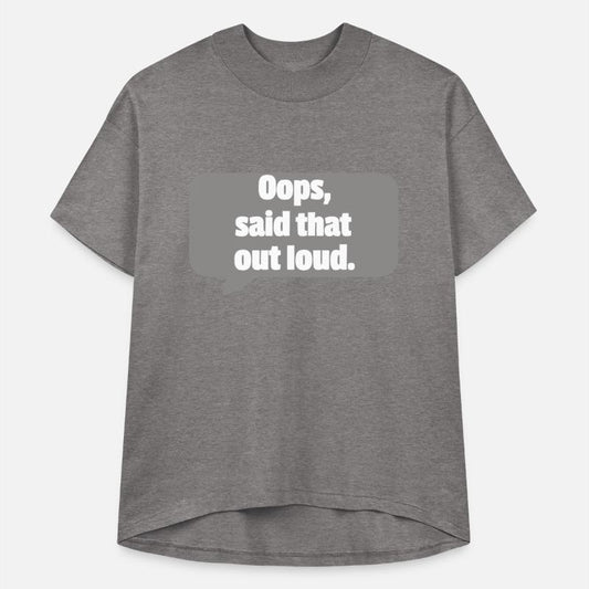 Oops, Said That Out Loud