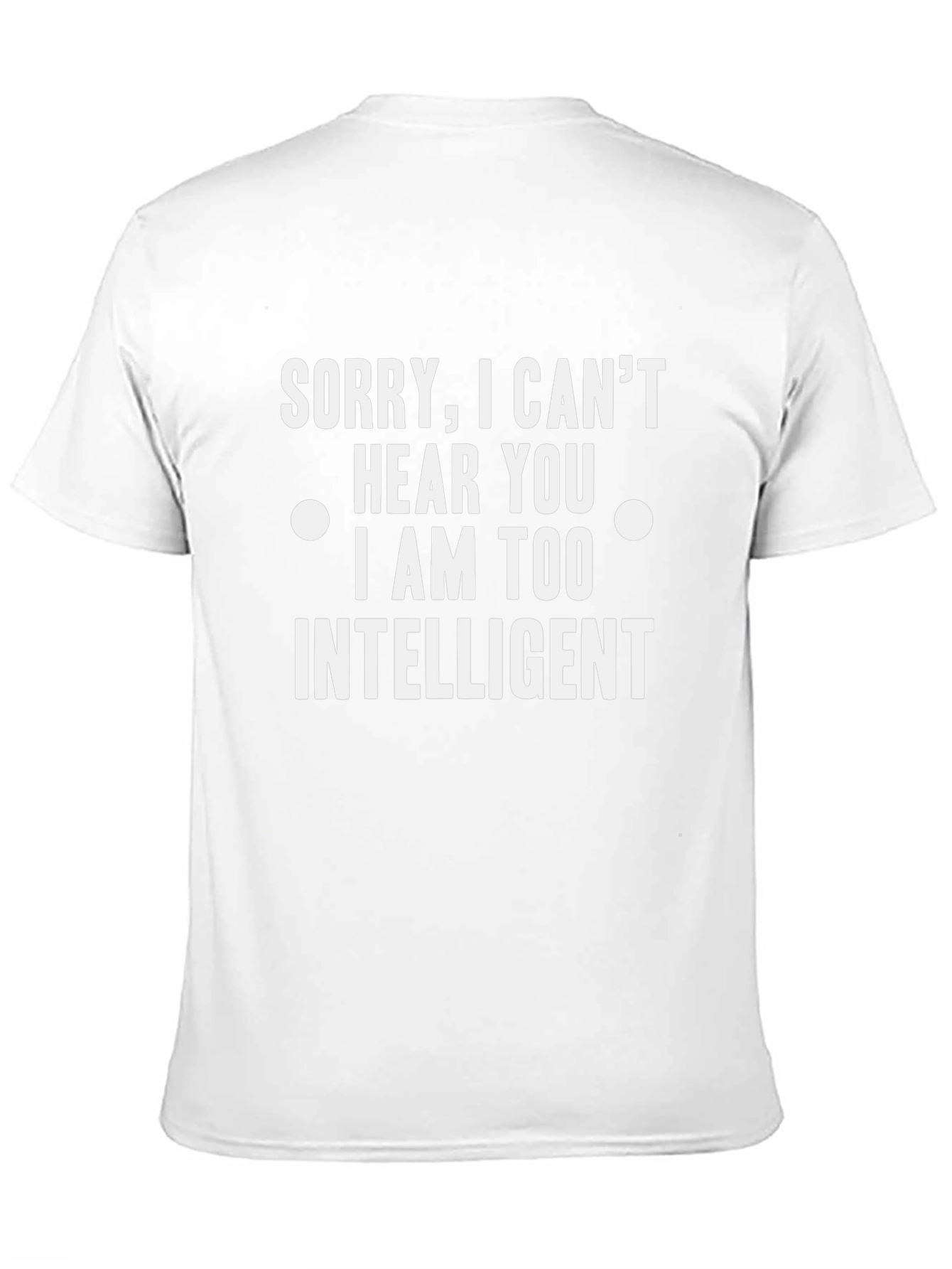 Funny Intelligent Slogan T-Shirt