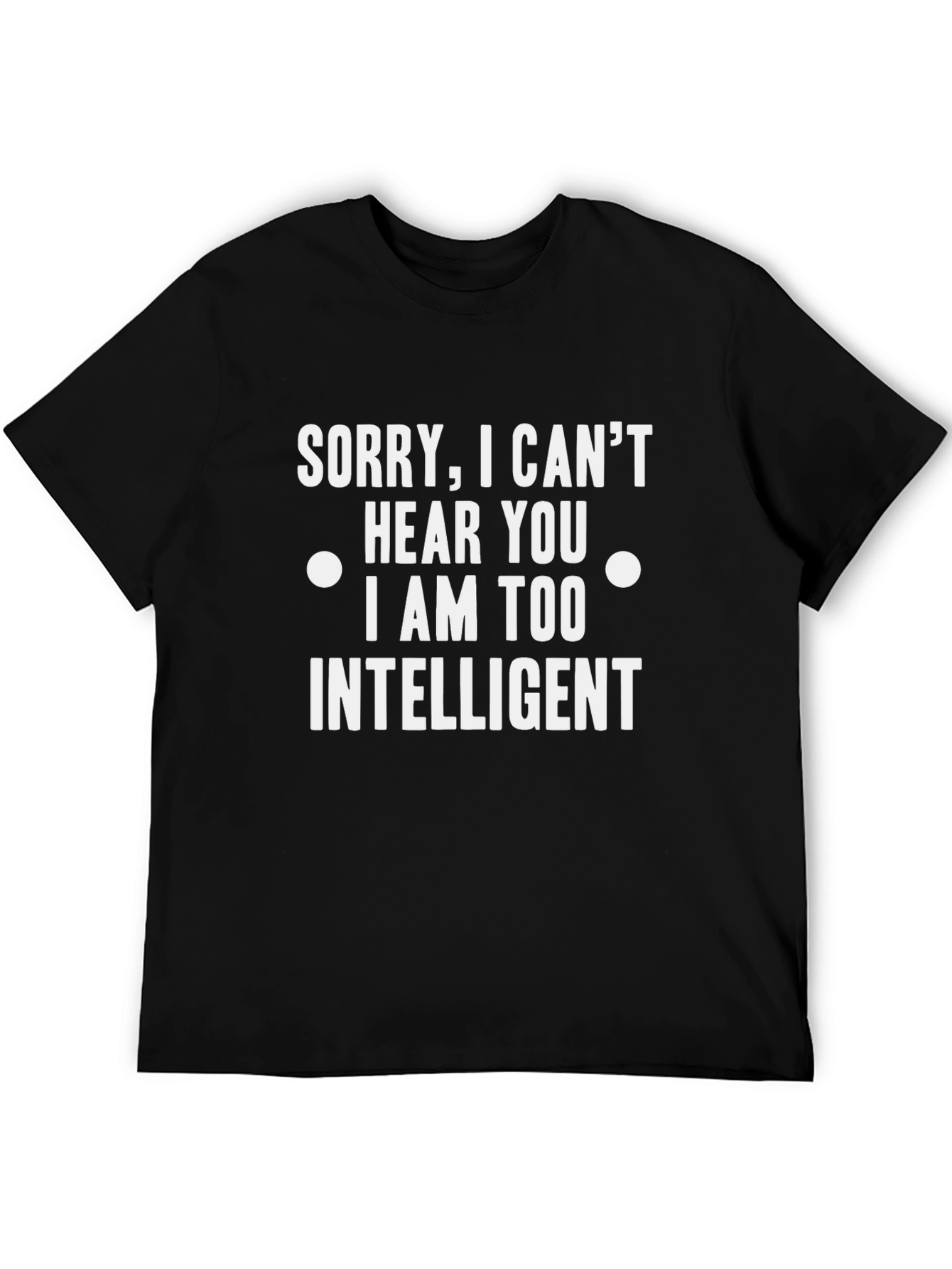 Funny Intelligent Slogan T-Shirt