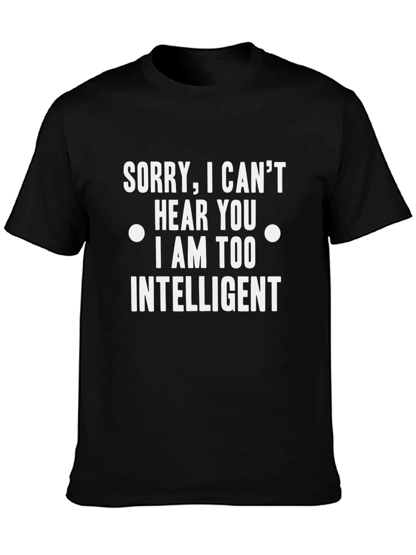Funny Intelligent Slogan T-Shirt