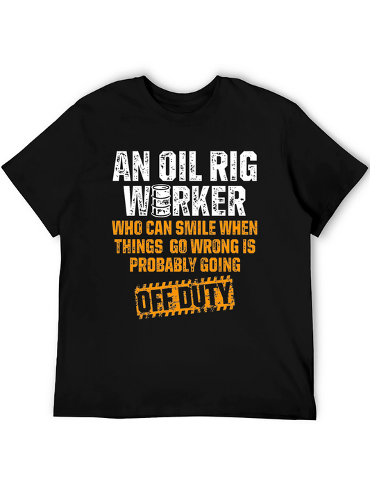 Oil Rig Worker Graphic Tee - Funny Off Duty T-Shirt