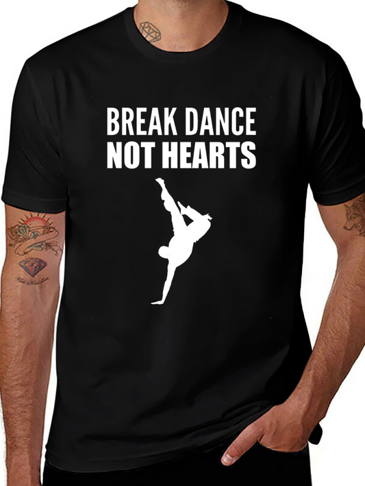 Break Dance Not Hearts Graphic Tee