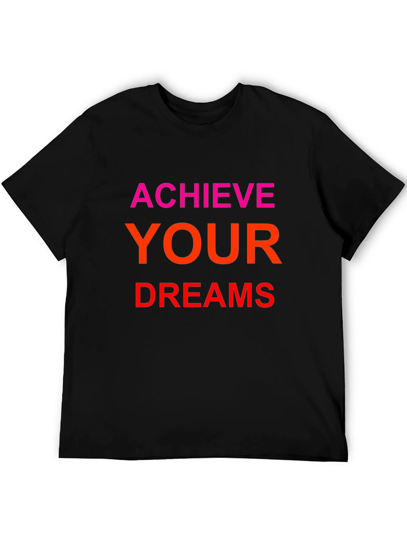 Achieve Your Dreams Graphic Tee - Motivational T-Shirt