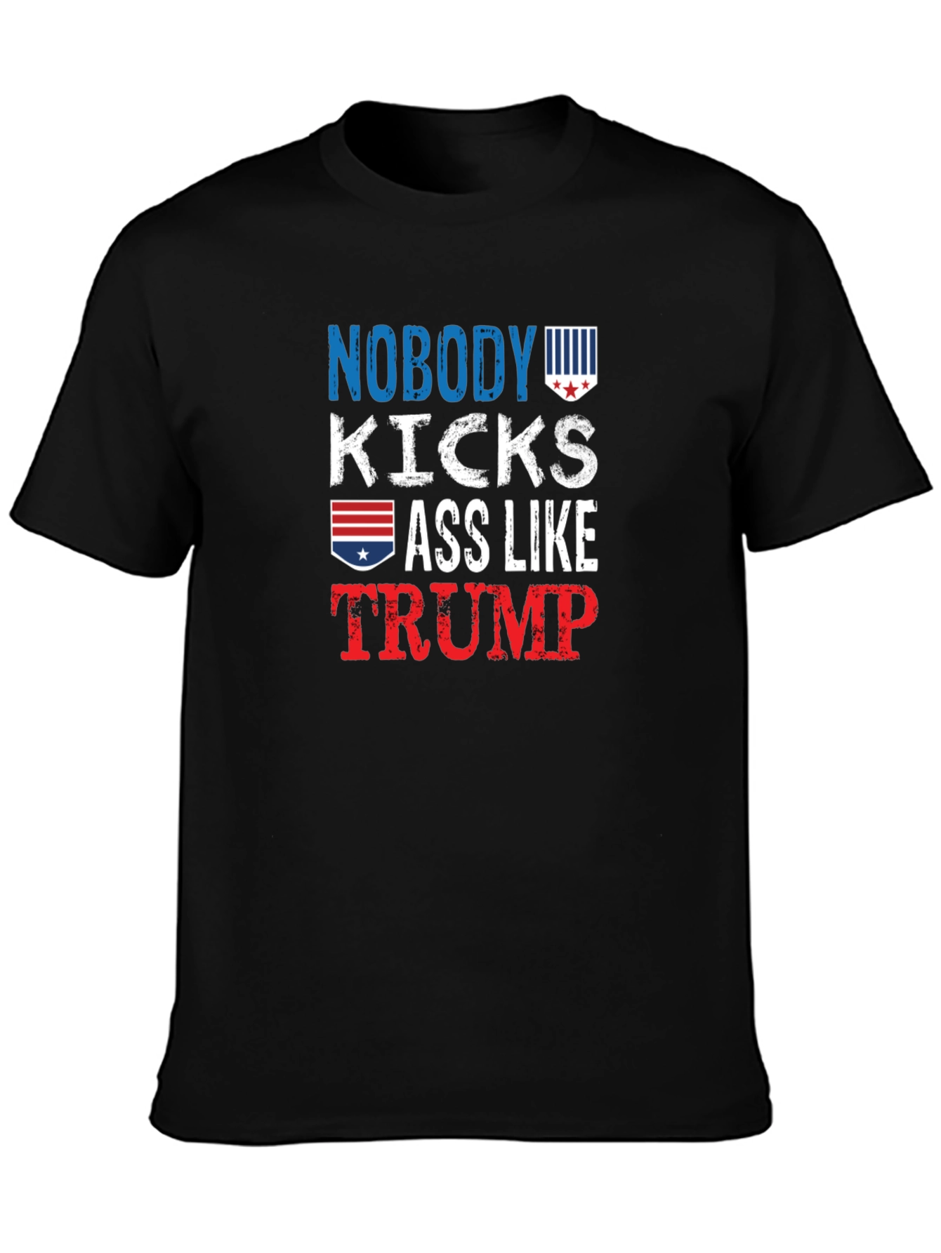 Nobody Kicks Ass Like Trump T-Shirt