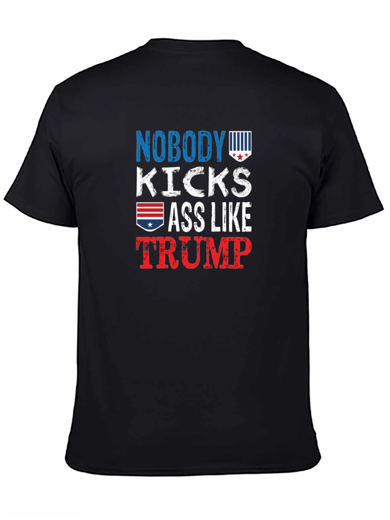 Nobody Kicks Ass Like Trump T-Shirt