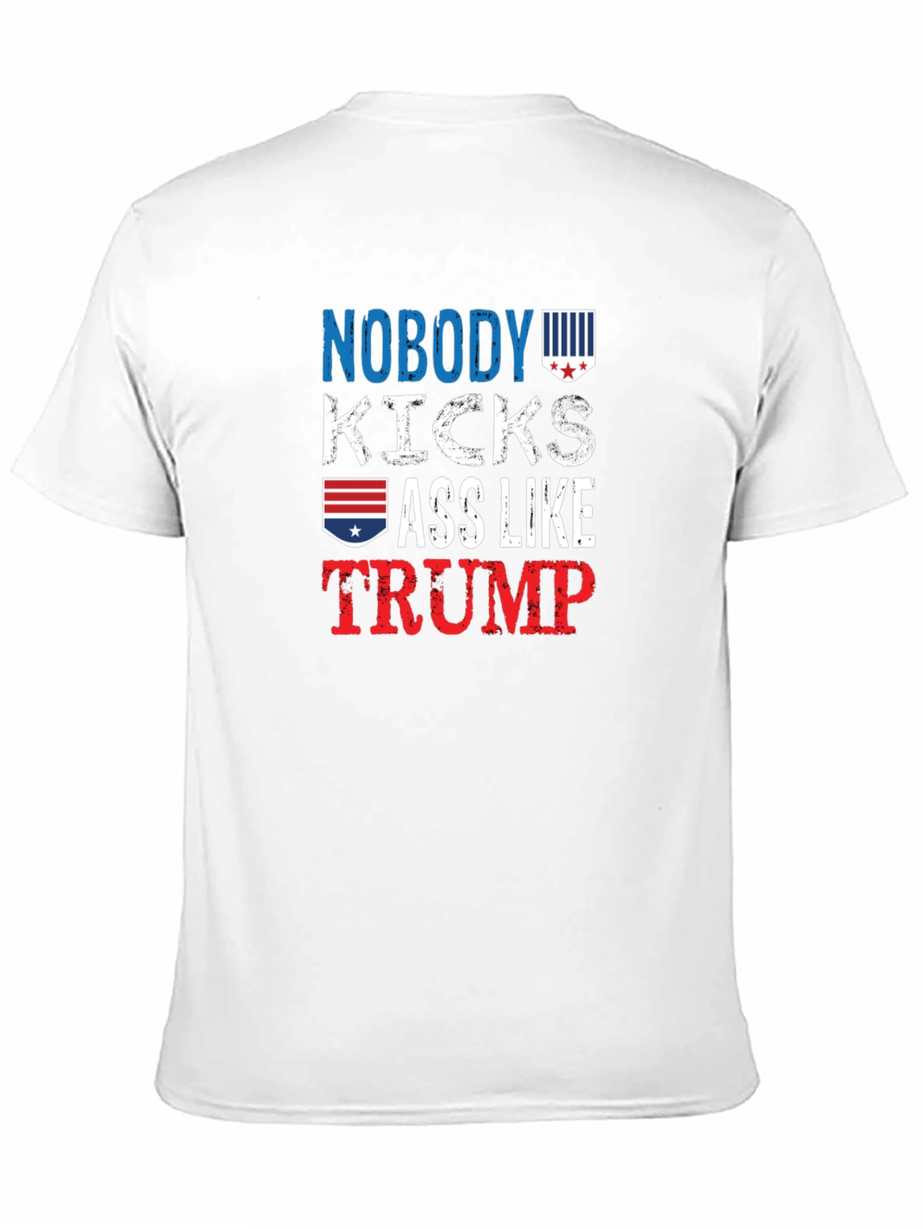 Nobody Kicks Ass Like Trump T-Shirt