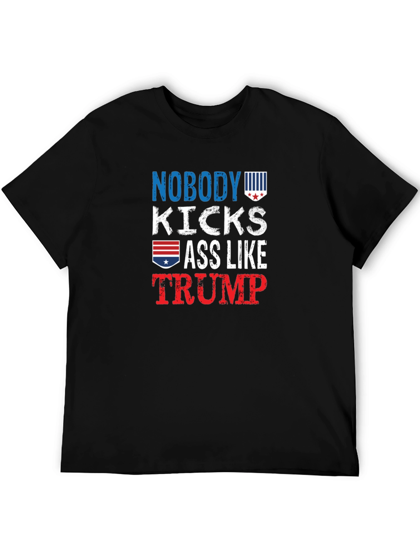 Nobody Kicks Ass Like Trump T-Shirt