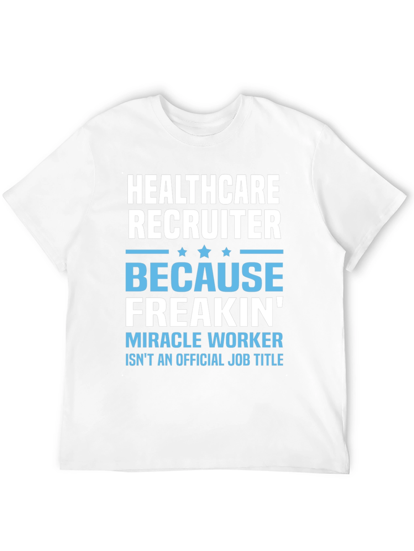 Healthcare Recruiter T-Shirt