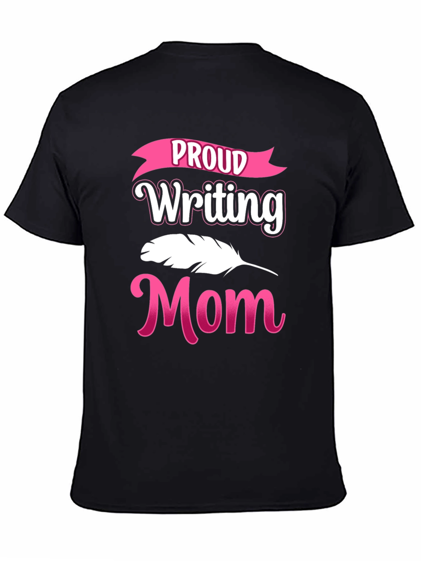 Proud Writing Mom Graphic T-Shirt
