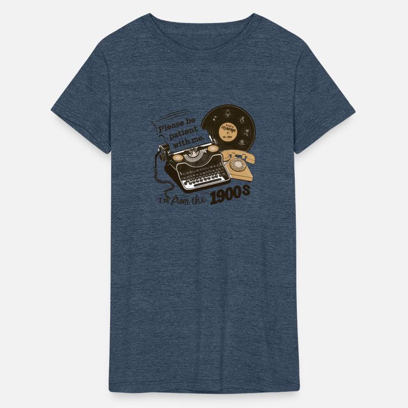 Please Be Patient With Me I'm From The 1900S