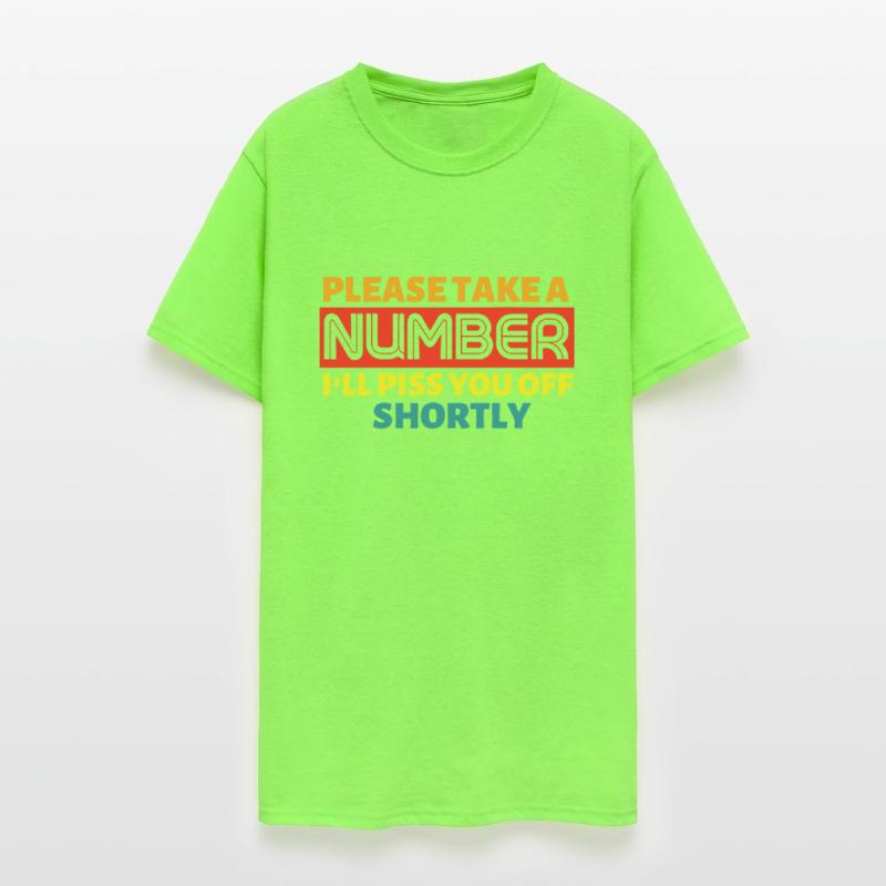 Please Take A Number I'll Piss You Off Shortly