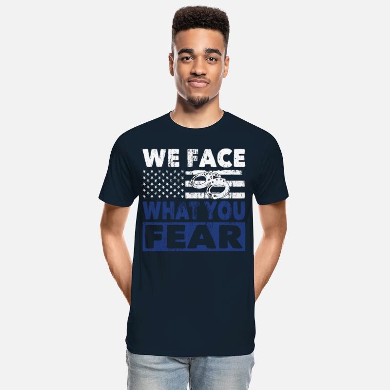 Policeman we face what you fear police officer cop