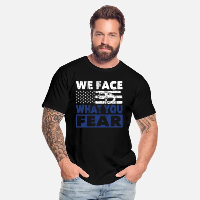 Policeman we face what you fear police officer cop