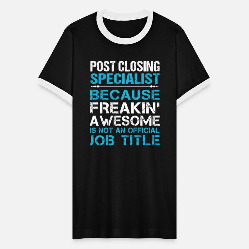 Post Closing Specialist T Shirt - Freaking Awesome