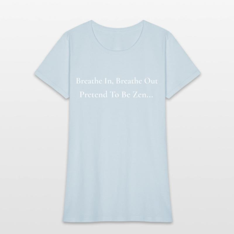 Pretend to Be Zen, Funny Meditation Shirt