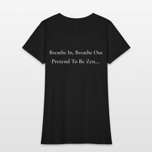 Pretend to Be Zen, Funny Meditation Shirt