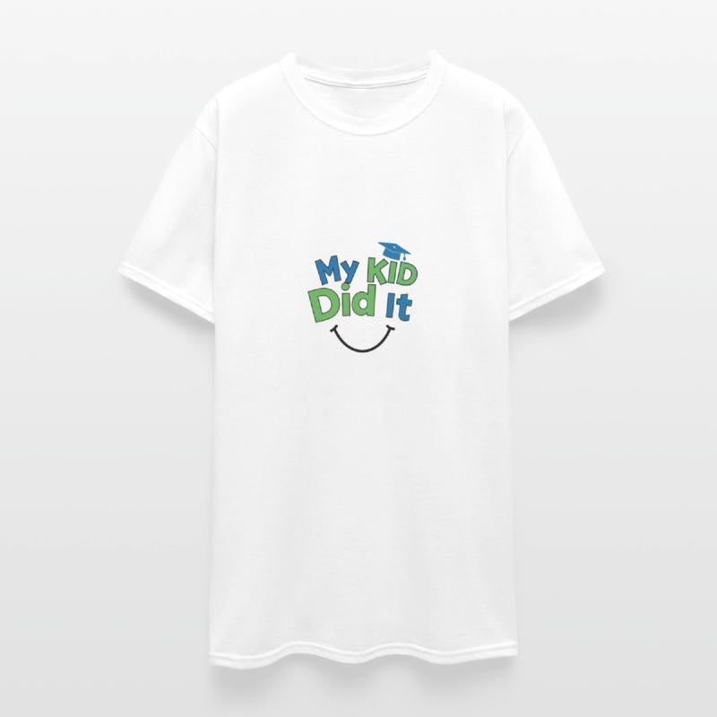 Proud Parent Graduation Shirt – My Kid Did It!