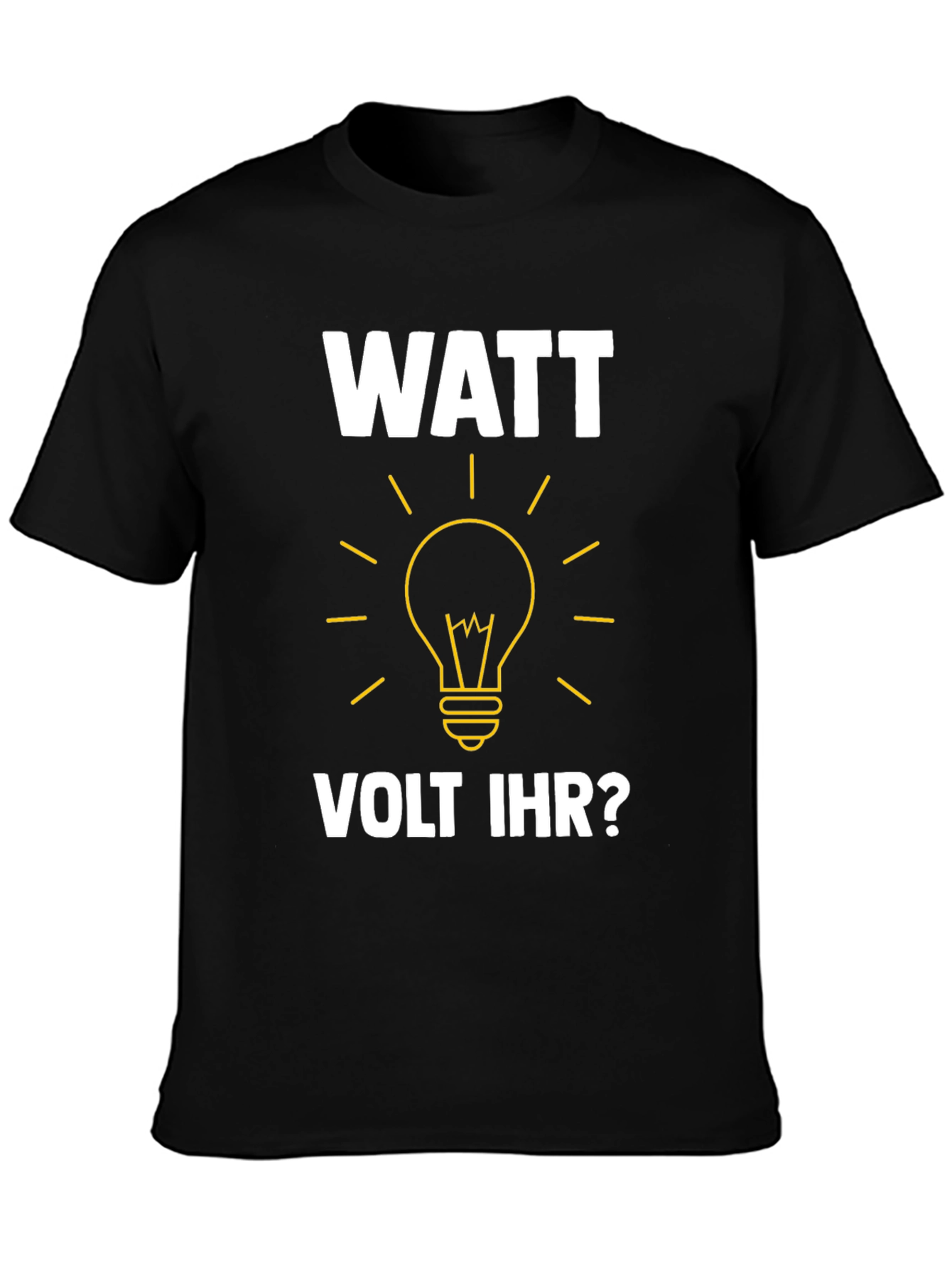 Watt Volt Ihr? Funny Electrical Humor T-Shirt