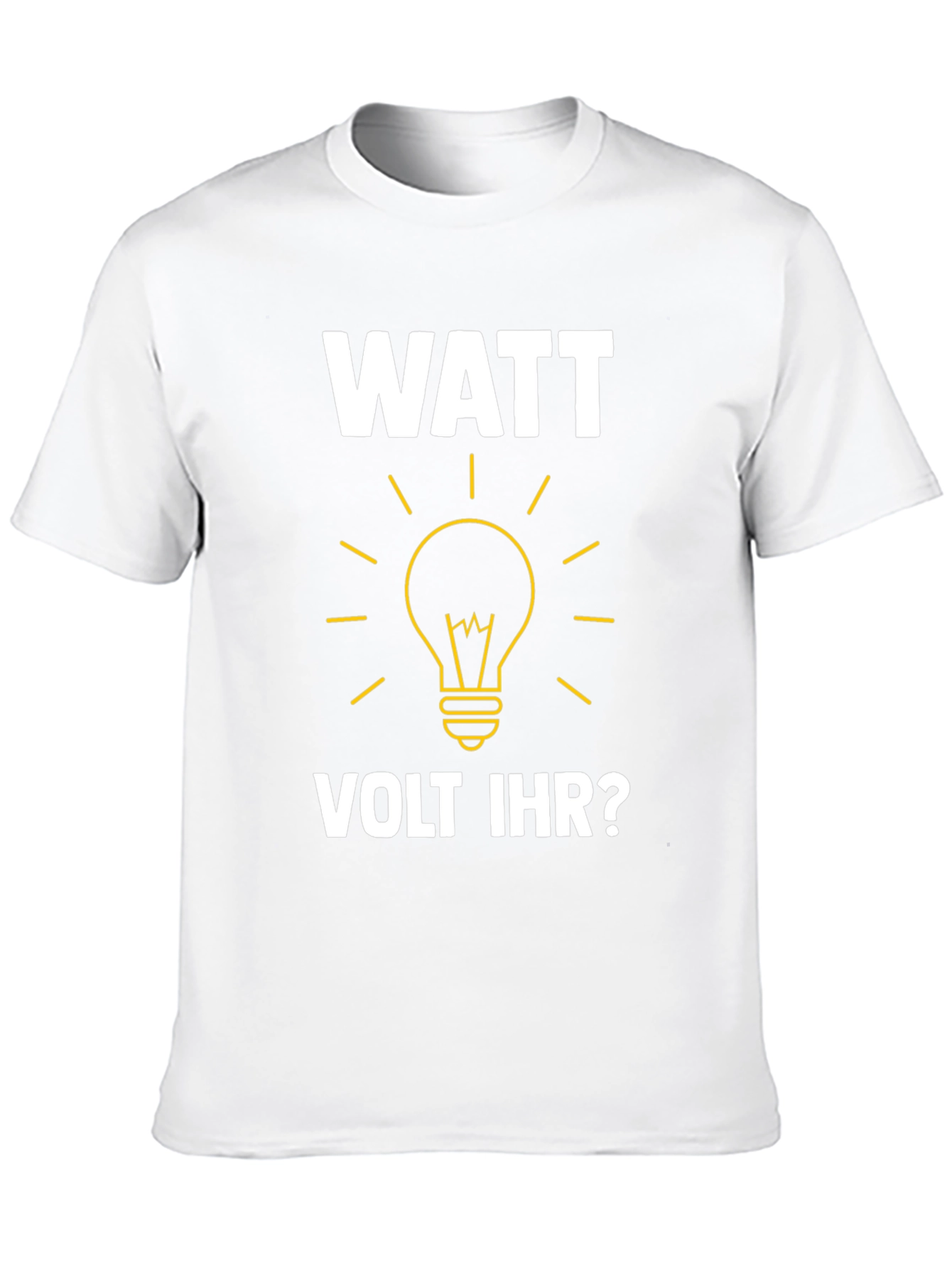 Watt Volt Ihr? Funny Electrical Humor T-Shirt