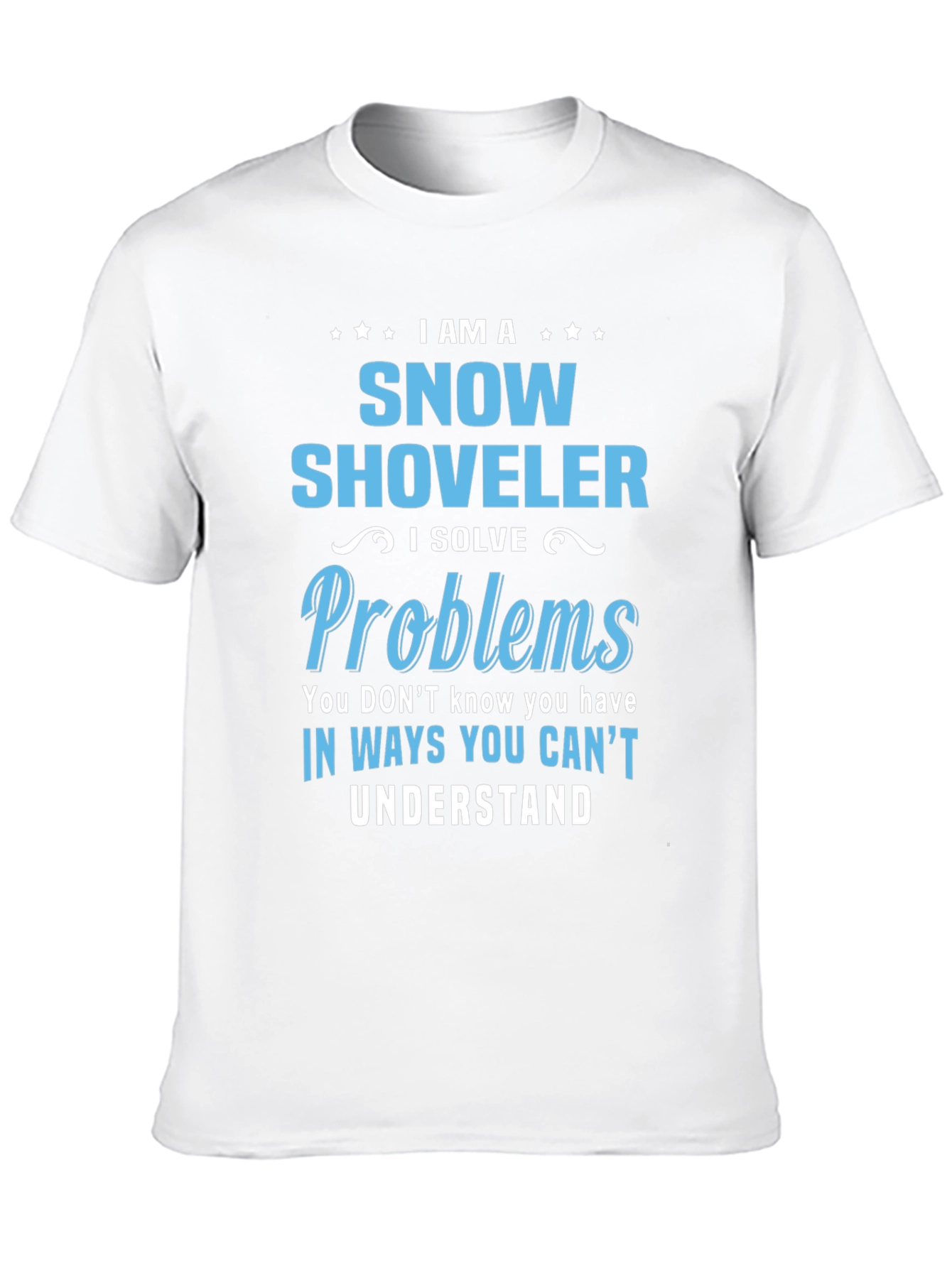 Snow Shoveler Problem Solver Graphic T-Shirt