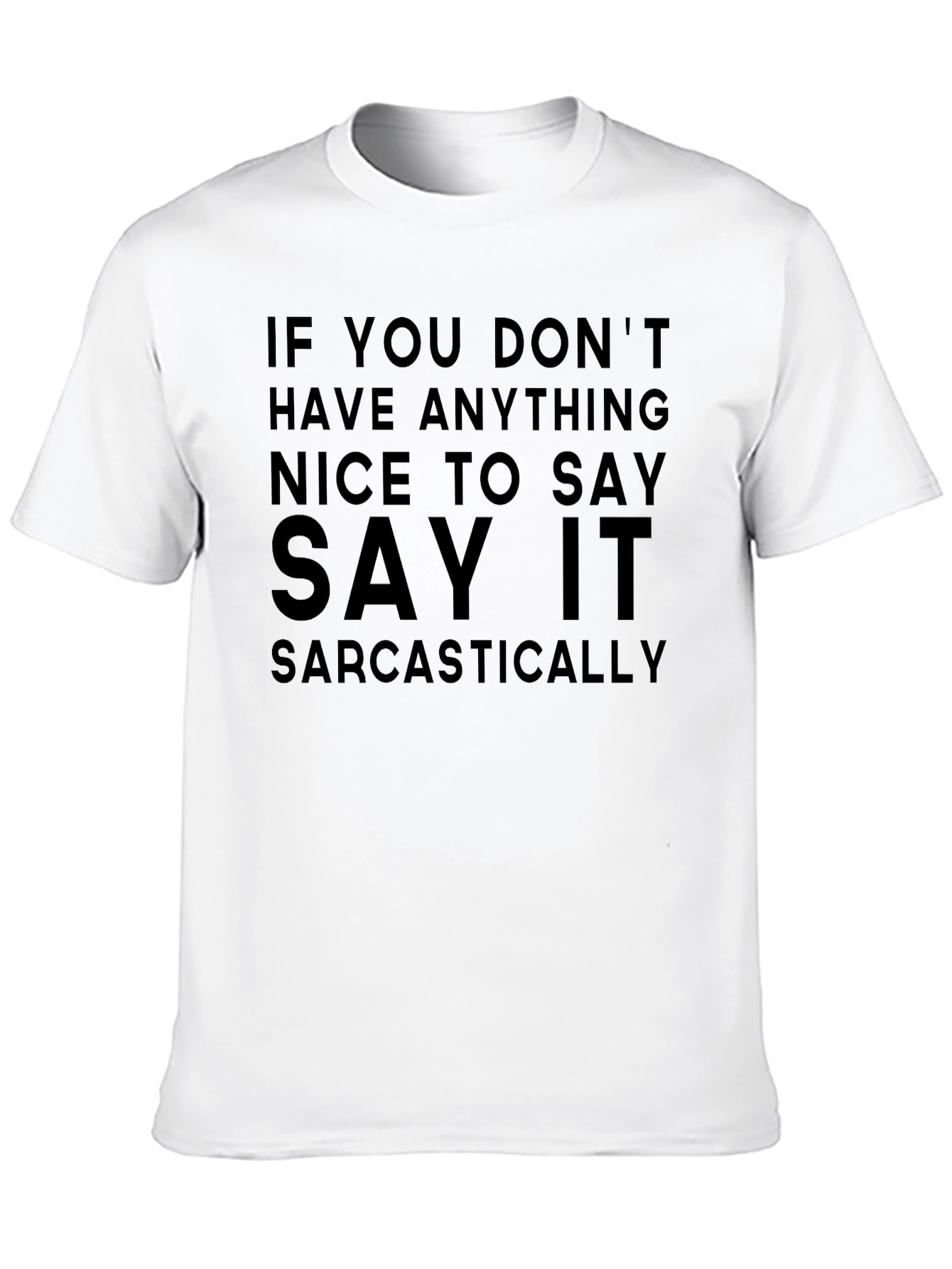 Sarcastic Sayings Graphic T-Shirt