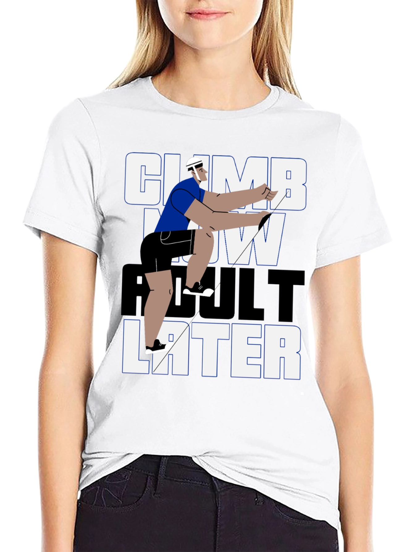 Climb Now Adult Later T-Shirt