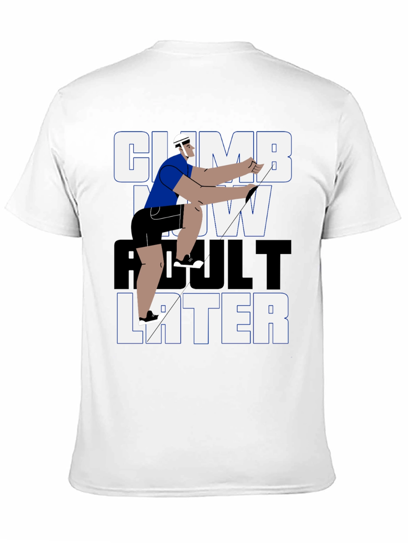 Climb Now Adult Later T-Shirt