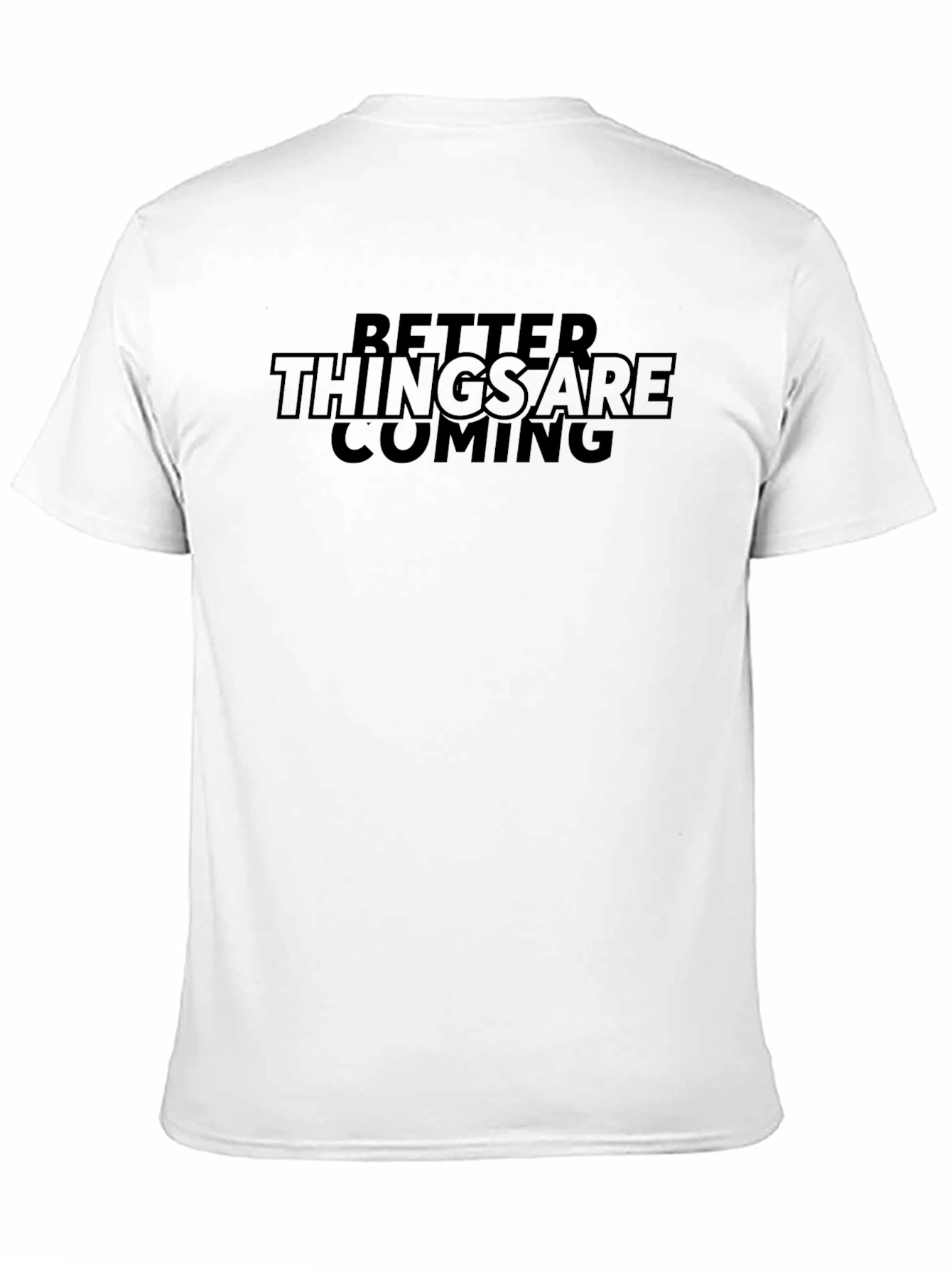 Better Things Are Coming Black T-Shirt