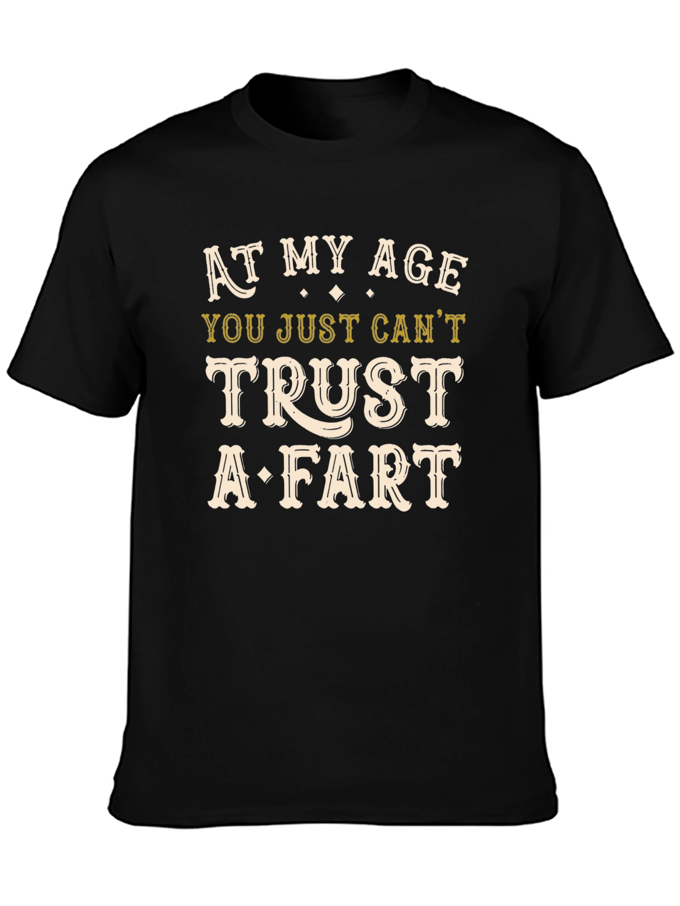 Funny Age Trust Fart T-Shirt