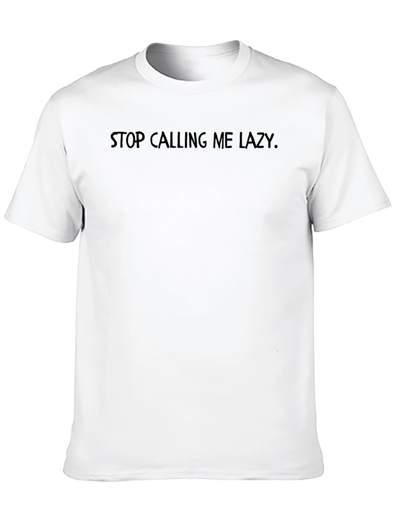 Stop Calling Me Lazy T-Shirt - Black