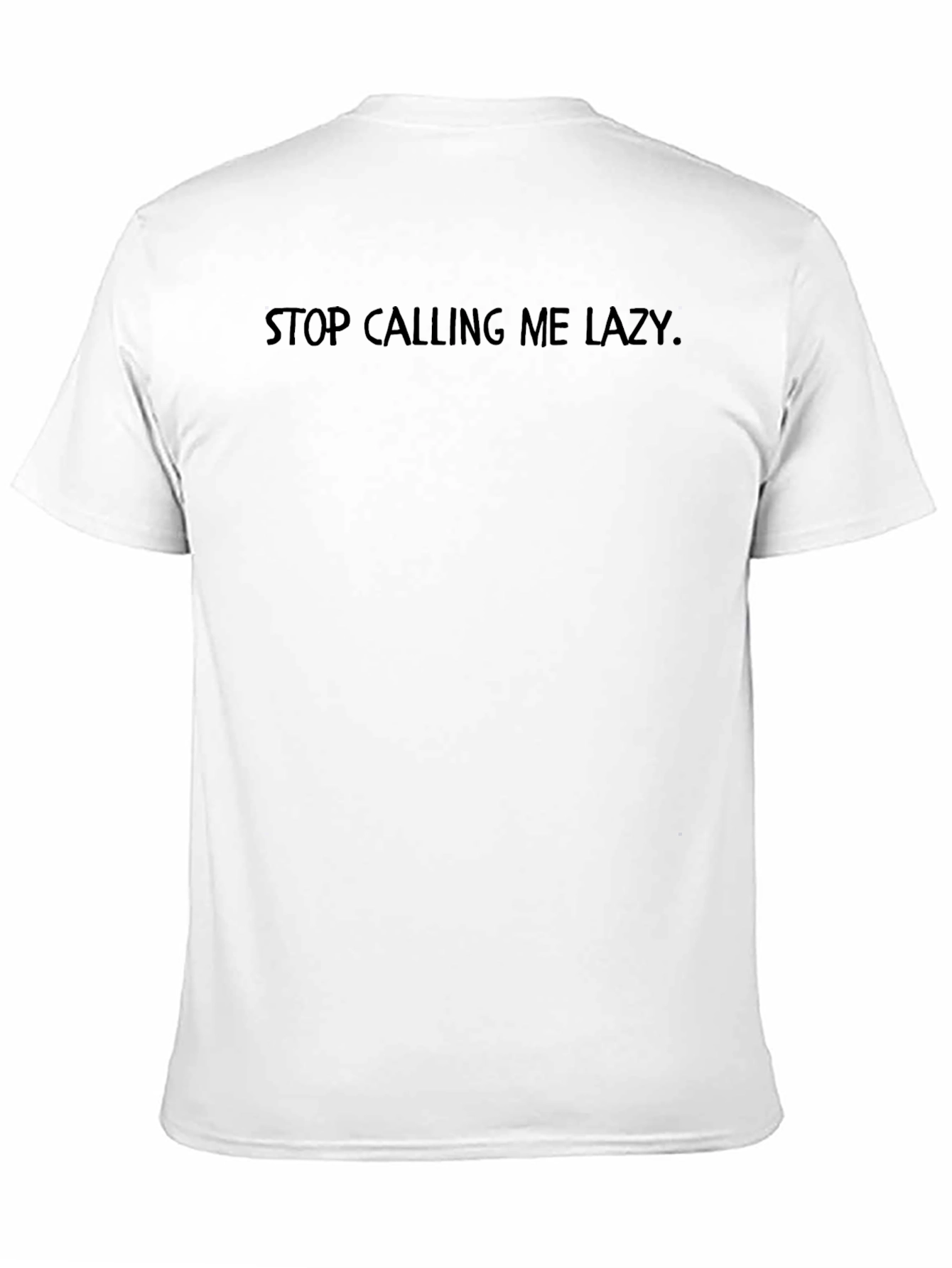 Stop Calling Me Lazy T-Shirt - Black