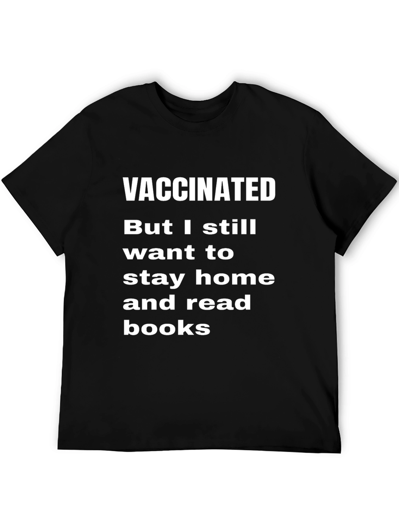 Vaccinated Stay Home Read Books T-Shirt