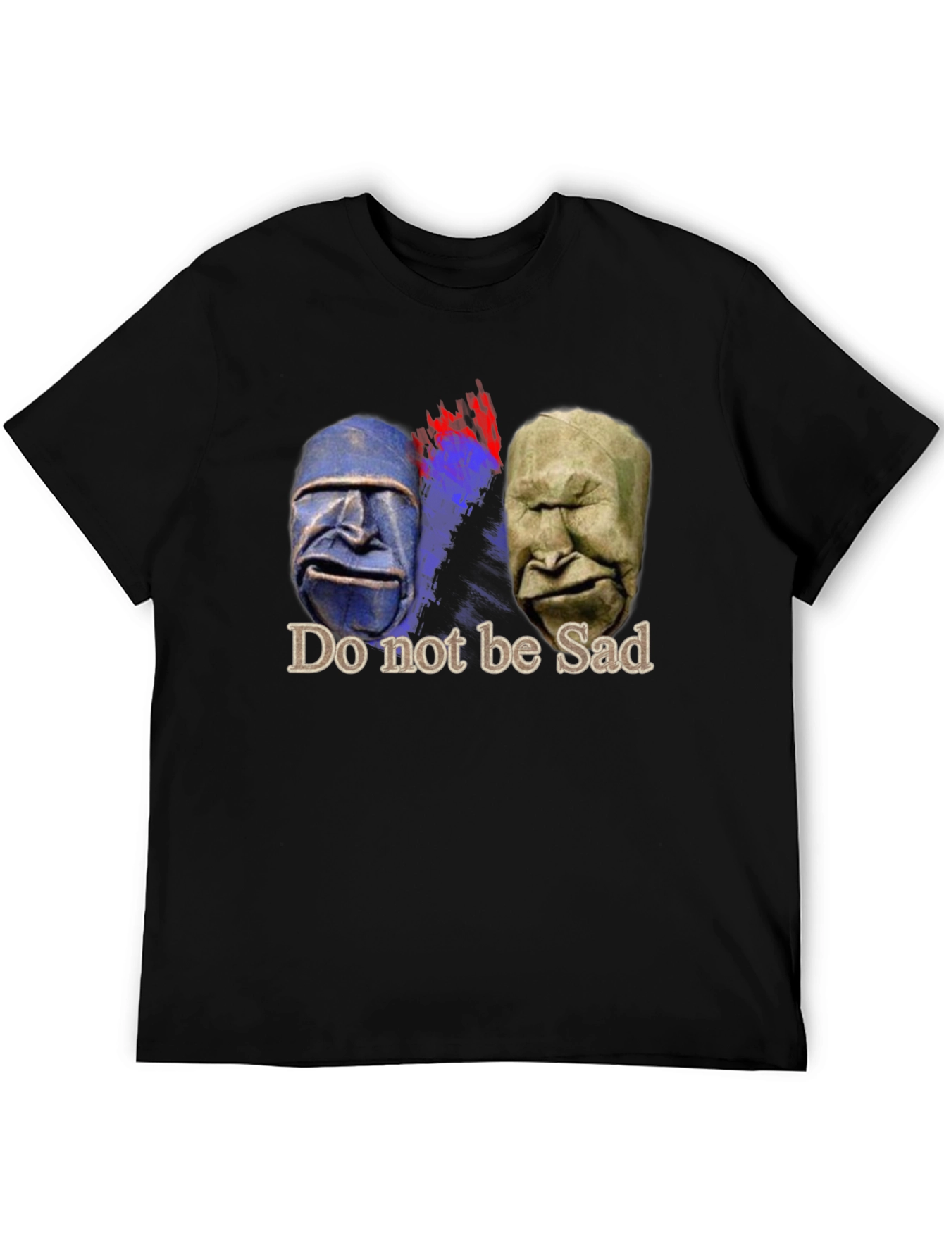 Do Not Be Sad T-Shirt
