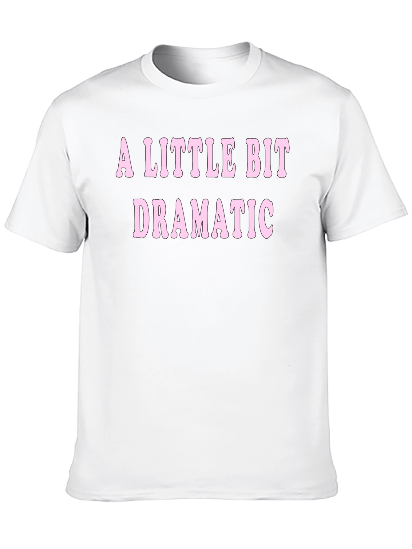 A Little Bit Dramatic T-Shirt - Black
