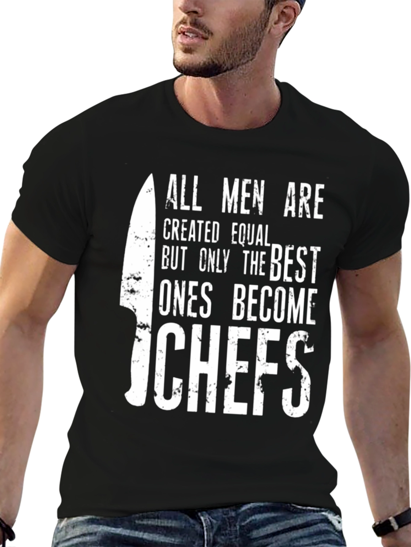 Chefs T-Shirt: All Men Are Created Equal