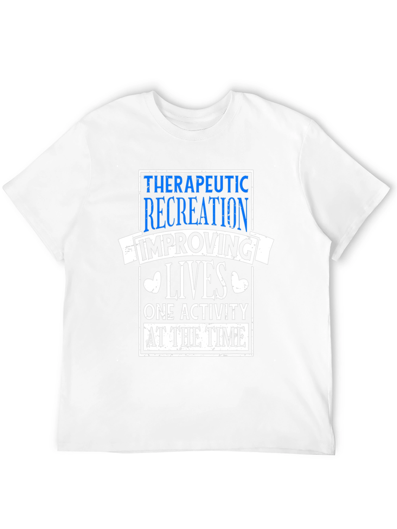 Therapeutic Recreation T-Shirt: Improving Lives One Activity