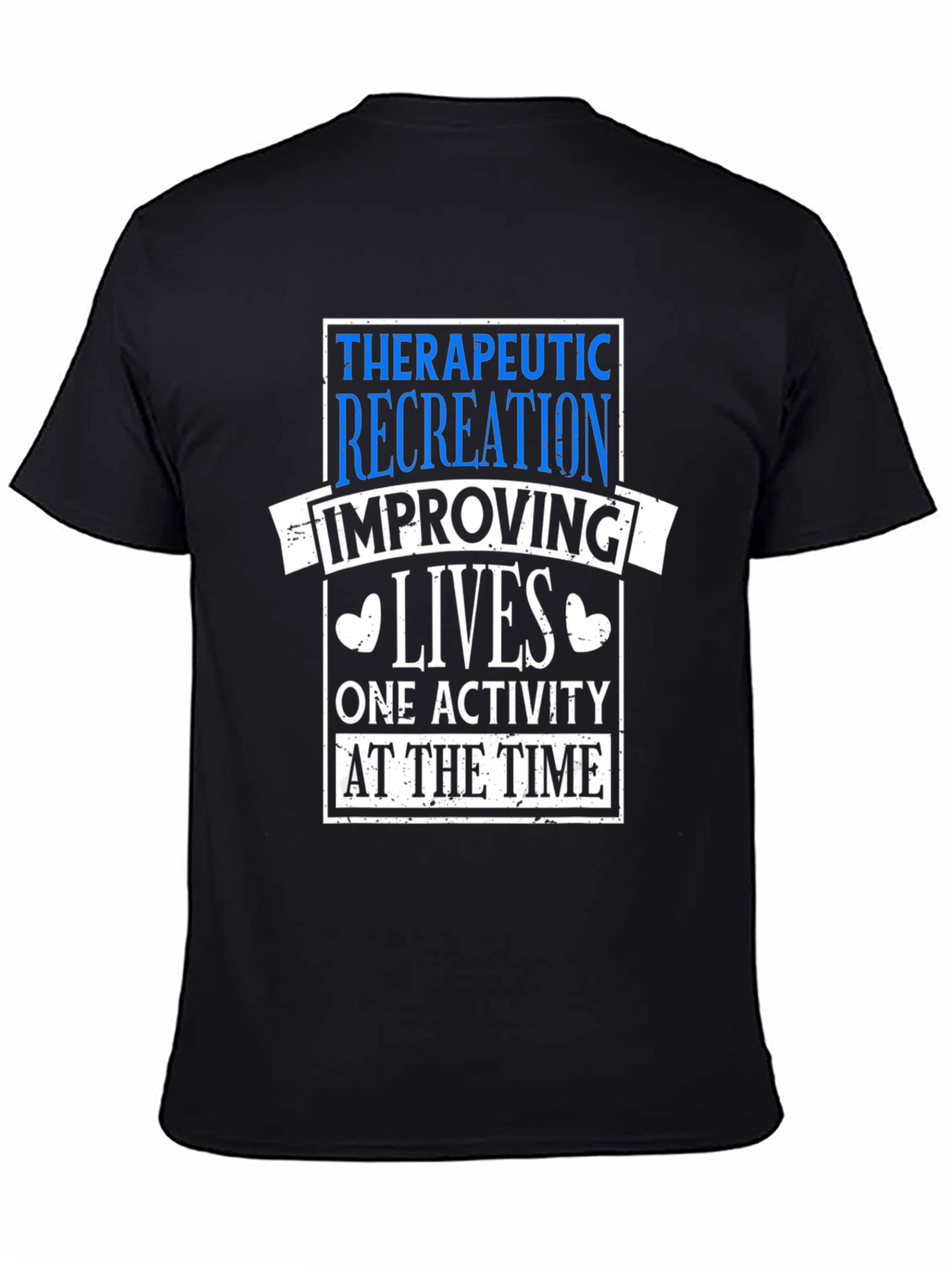 Therapeutic Recreation T-Shirt: Improving Lives One Activity