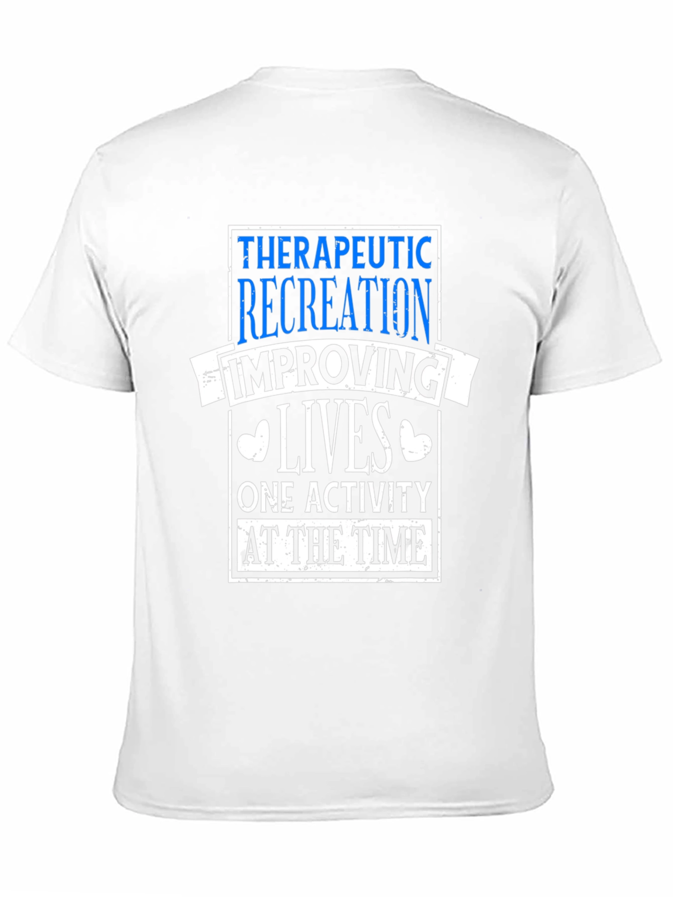 Therapeutic Recreation T-Shirt: Improving Lives One Activity